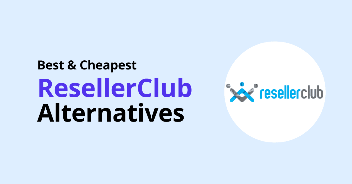 Best & Cheapest ResellerClub Alternatives - My #1 Pick